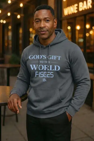 PISCES - Act Up - (God’s Gift to the World) - Hoodie