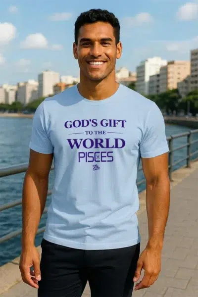 PISCES - Act Up - (God’s Gift to the World) - T-Shirt