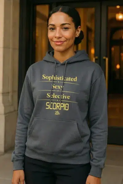 SCORPIO - Act Up - (Sophisticated. Sexy. Selective.) - Hoodie