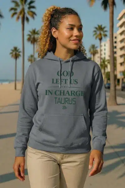 TAURUS - Act Up - (God Left Us In Charge) - Hoodie