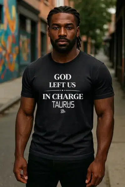TAURUS - Act Up - (God Left Us in Charge) - T-Shirt