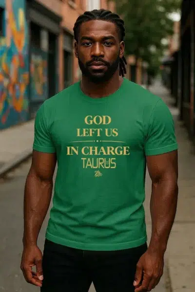 TAURUS - Act Up - (God Left Us in Charge) - T-Shirt