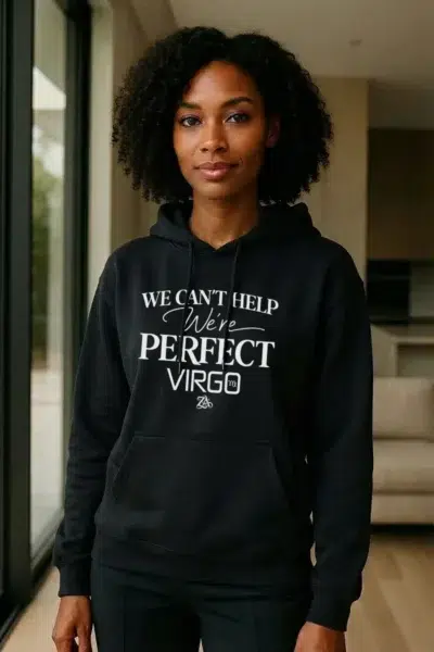 VIRGO - ACT UP - (We Can’t Help, We’re Perfect) - Hoodie